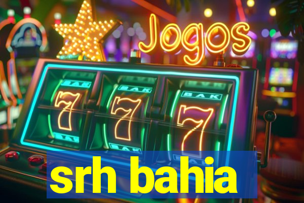 srh bahia